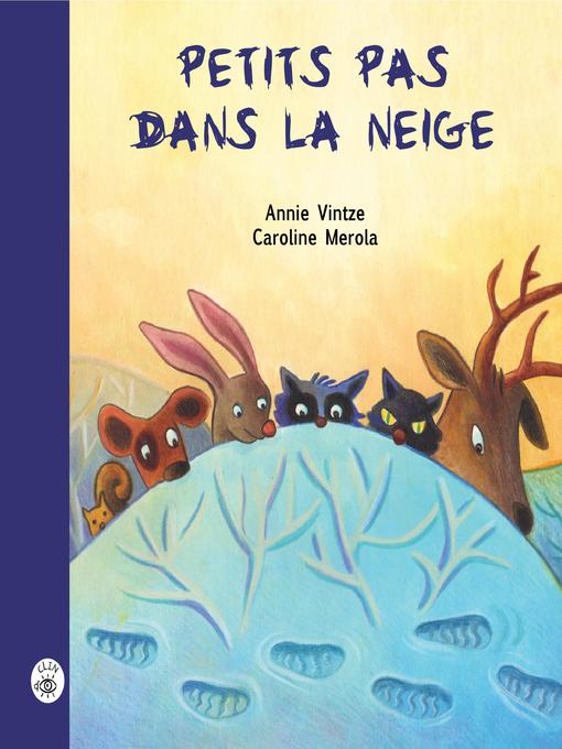 Title details for Petits pas dans la neige by Annie Vintze - Wait list